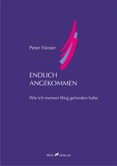 Peter Förster, Endlich angekommen