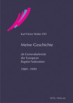 Meine Geschichte als Generalsekretär der EBF, Karl Heinz Walter DD