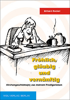 Fröhlich, gläubig und vernünftig